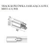 Maxlight Track Końcówka Zasilająca Lewa Biała MHT1-C/L-WH